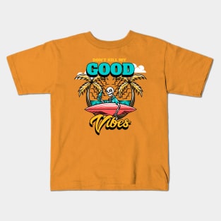 Don't kill my GOOD VIBES Kids T-Shirt